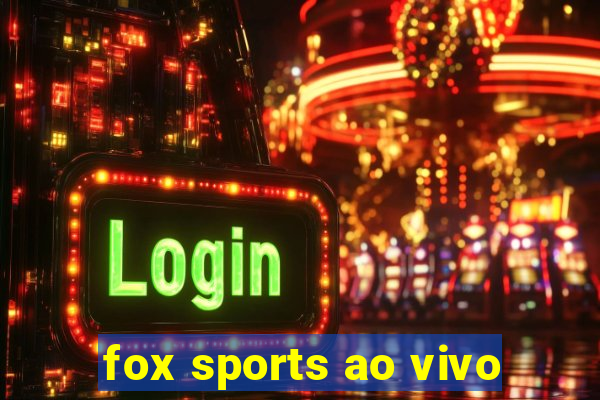 fox sports ao vivo